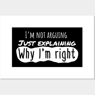 I'm not arguing. Just Explaining why Im right. Posters and Art